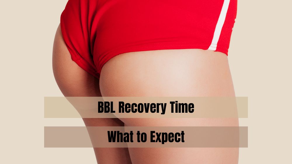BBL Recovery Time What to Expect