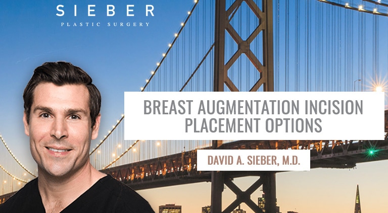 Breast Augmentation Incision Placement Options