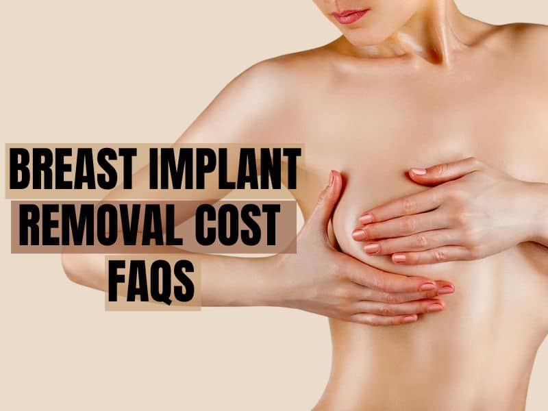 Breast Implant Removal Cost FAQs