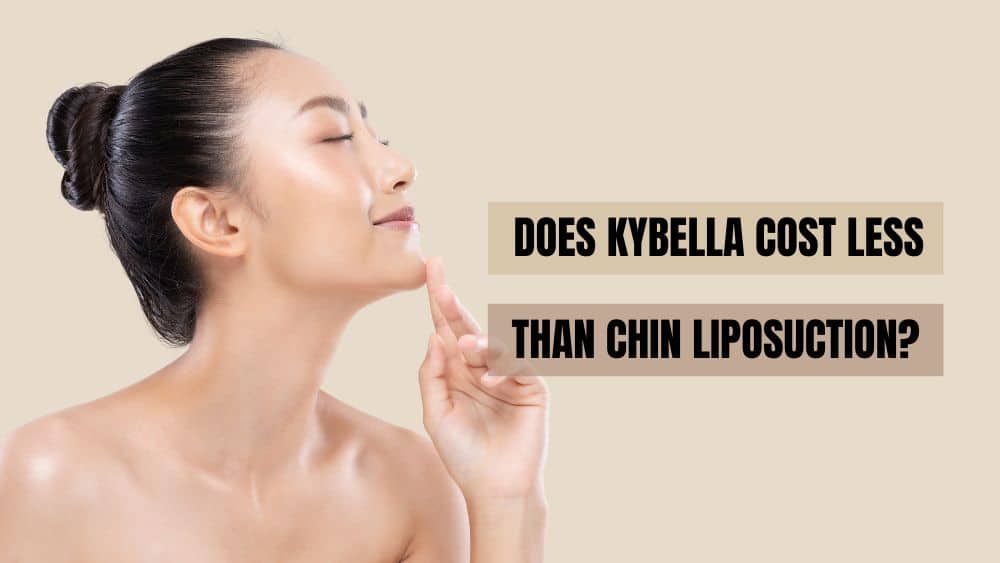 Does Kybella Cost Less Than Chin Liposuction