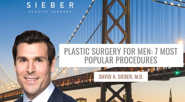 Plastic Surgery for Men 7 Most Popular Procedures