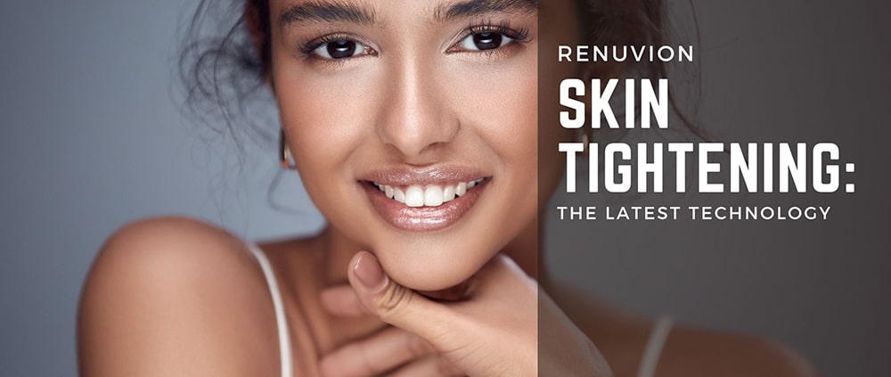 Renuvion Skin Tightening The Latest Technology