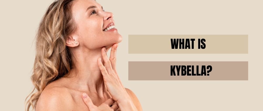What Is Kybella