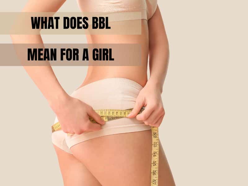 What does BBL mean for a girl